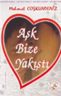 Aşk Bize Yakıştı Aşk Bize Yakıştı