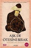 Aşk de Ötesini Bırak Mevlana'dan Öyküler