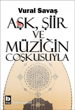 Aşk, Şiir ve Müziğin Coşkusuyla Aşk, Şiir ve Müziğin Coşkusuyla