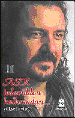 Aşk Tedavülden Kalkmadan Aşk Tedavülden Kalkmadan