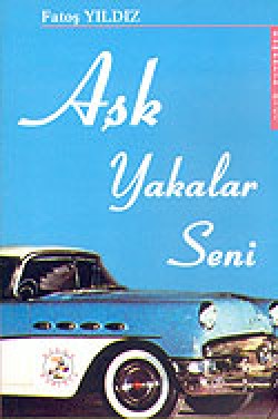 Aşk Yakalar Seni Aşk Yakalar Seni