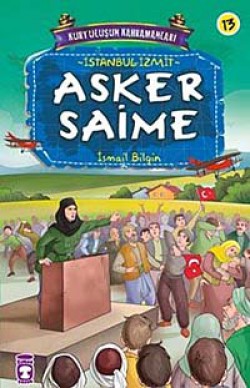Asker Saime / Kurtuluşun Kahramanları -13 Asker Saime / Kurtuluşun Kahramanları -13