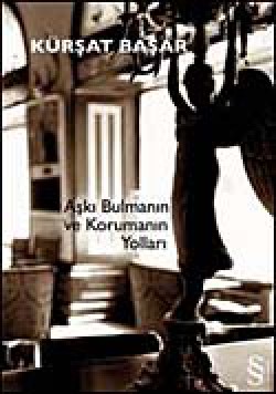 Aşkı Bulmanın ve Korumanın Yolları Aşkı Bulmanın ve Korumanın Yolları