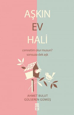 Aşkın Ev Hali Cennetim Olur musun? - Sonsuza Dek Aşk Aşkın Ev Hali Cennetim Olur musun? - Sonsuza Dek