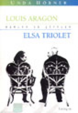 Aşklar ve Çiftler- Louis Aragon ve Elsa Triolet Aşklar ve Çiftler- Louis Aragon ve Elsa Triolet