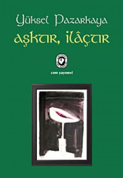 Aşktır, İlaçtır Aşktır, İlaçtır