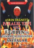 Asrın İhaneti Paralel Yapı veya F. Gülen'in Günah Galerisinden Sayfalar