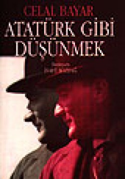 Atatürk Gibi Düşünmek / Atatürk'ün Metodolojisi Atatürk Gibi Düşünmek / Atatürk'ün Metodolojisi