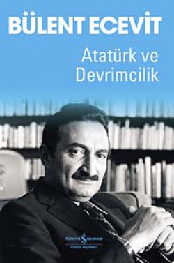 Atatürk ve Devrimcilik Atatürk ve Devrimcilik