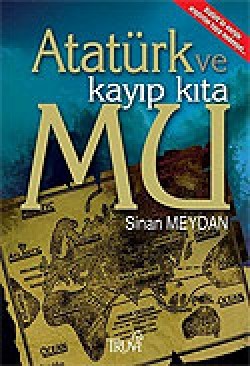 Atatürk ve Kayıp Kıta Mu Atatürk ve Kayıp Kıta Mu