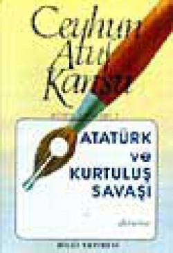 Atatürk ve Kurtuluş Savaşı Atatürk ve Kurtuluş Savaşı