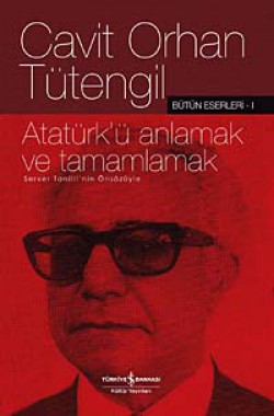 Atatürk'ü Anlamak ve Tamamlamak Atatürk'ü Anlamak ve Tamamlamak