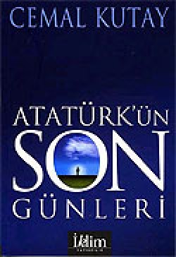 Atatürk'ün Son Günleri Atatürk'ün Son Günleri