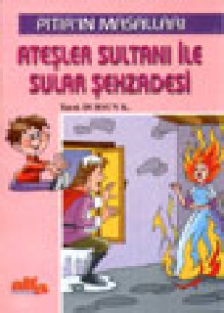 Ateşler Sultanı ile Sular Şehzadesi Ateşler Sultanı ile Sular Şehzadesi