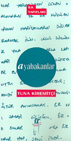 Ayabakanlar/İlk Yapıtları Ayabakanlar/İlk Yapıtları