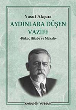 Aydınlara Düşen Vazife Birkaç Hitabe ve Makale Aydınlara Düşen Vazife Birkaç Hitabe ve Makale