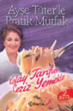 Ayşe Tüter'le Pratik Mutfak Ayşe Tüter'le Pratik Mutfak