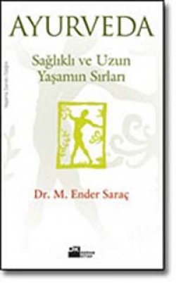 Ayurveda/Sağlıklı ve Uzun Yaşamın Sırları Ayurveda/Sağlıklı ve Uzun Yaşamın Sırları