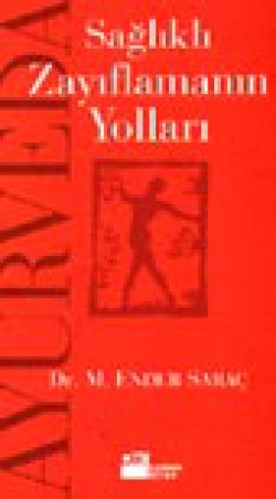 Ayurveda/Sağlıklı Zayıflamanın Yolları Ayurveda/Sağlıklı Zayıflamanın Yolları