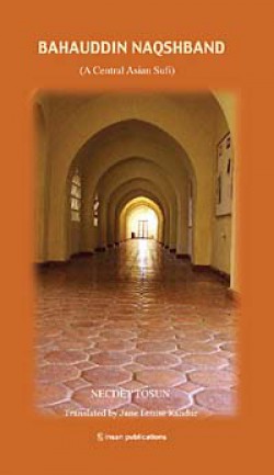 Bahauddin Naqshband: A Central Asian Sufi Bahauddin Naqshband: A Central Asian Sufi