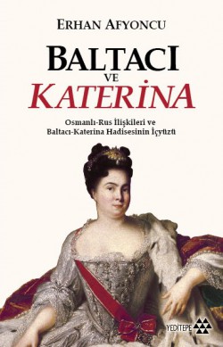 Baltacı ve Katerina  Osmanlı-Rus İlişkileri ve Bal