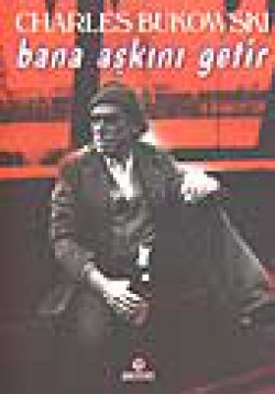 Bana Aşkını Getir Bana Aşkını Getir