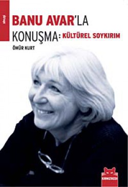 Banu Avar'la Konuşma Kültürel Soykırım Banu Avar'la Konuşma Kültürel Soykırım