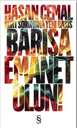 Barışa Emanet Olun Kürt Sorununa Yeni Bakış Barışa Emanet Olun Kürt Sorununa Yeni Bakış