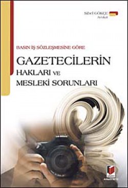 Basın İş Sözleşmesine Göre Gazetecilerin Hakları ve Mesleki Sorunları Basın İş Sözleşmesine Göre Gazetecilerin Hakları v
