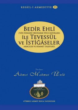 Bedir Ehli ile Tevessül ve İstiğaseler / Resail-i Ahmediyye 25 Bedir Ehli ile Tevessül ve İstiğaseler / Resail-i