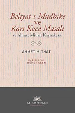 Beliyat-ı Mudhike ve Karı Koca Masalı ve Ahmet Mithat Kaynakçası Beliyat-ı Mudhike ve Karı Koca Masalı ve Ahmet Mi