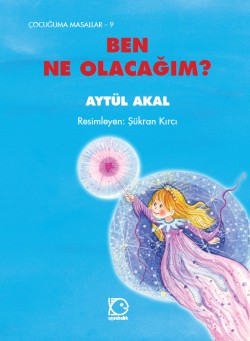 Ben Ne Olacağım? Ben Ne Olacağım?