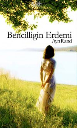 Bencilliğin Erdemi Bencilliğin Erdemi