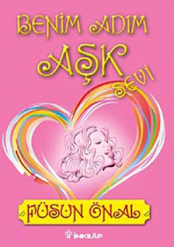 Benim Adım Aşk"Sevi" Benim Adım Aşk"Sevi"