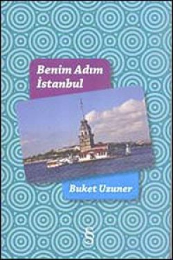 Benim Adım İstanbul (Renkli Resimli Ciltli)