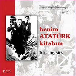 Benim Atatürk Kitabım Benim Atatürk Kitabım