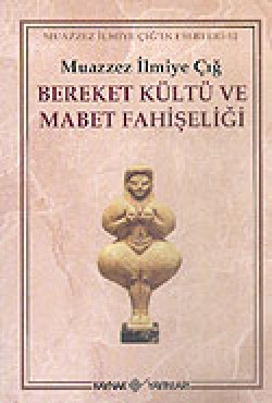 Bereket Kültü ve Mabet Fahişeliği Bereket Kültü ve Mabet Fahişeliği