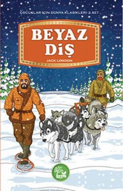 Beyaz Diş / Çocuklar İçin Dünya Klasikleri Beyaz Diş / Çocuklar İçin Dünya Klasikleri