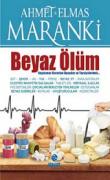 Beyaz Ölüm Hayatımızı Karartan Beyazlar ve Tavsiyeler