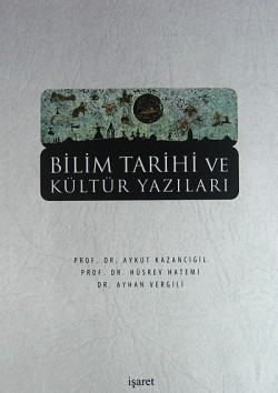 Bilim Tarihi ve Kültür Yazıları Bilim Tarihi ve Kültür Yazıları