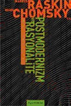Bilim ve Postmodernizm Tartışmaları: Postmodernizm ve Rasyonalite Bilim ve Postmodernizm Tartışmaları: Postmodernizm