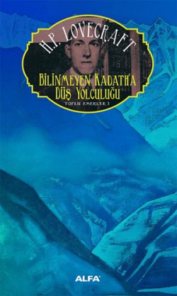 Bilinmeyen Kadath'a Düş Yolculuğu / Toplu Eserler 3 Bilinmeyen Kadath'a Düş Yolculuğu / Toplu Eserler