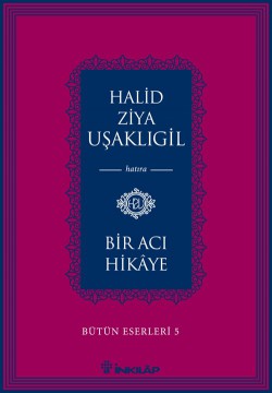 Bir Acı Hikaye / Bütün Eserleri 5 Bir Acı Hikaye / Bütün Eserleri 5
