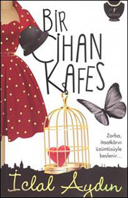 Bir Cihan Kafes Bir Cihan Kafes
