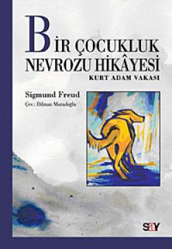 Bir Çocukluk Nevrozu Hikayesi Kurt Adam Vakası Bir Çocukluk Nevrozu Hikayesi Kurt Adam Vakası