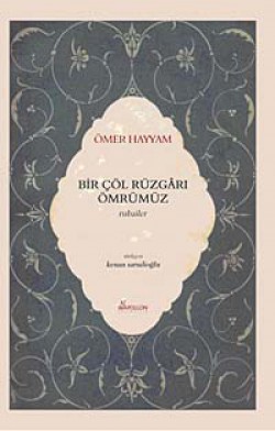 Bir Çöl Rüzgarı Ömrümüz Rubailer Bir Çöl Rüzgarı Ömrümüz Rubailer