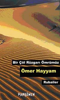 Bir Çöl Rüzgarı Ömrümüz Bir Çöl Rüzgarı Ömrümüz