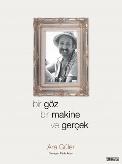 Bir Göz Bir Makine ve Gerçek Bir Göz Bir Makine ve Gerçek