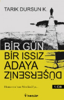 Bir Gün Bir Issız Adaya Düşersen 1. Cilt Bir Gün Bir Issız Adaya Düşersen 1. Cilt