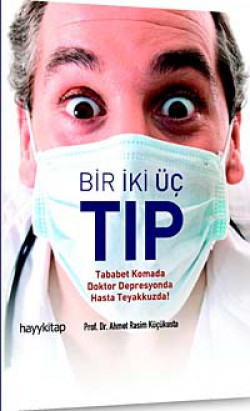 Bir İki Üç Tıp Tebabet Komada Doktor Depresyonda Hasta Teyakkuzda! Bir İki Üç Tıp Tebabet Komada Doktor Depresyonda